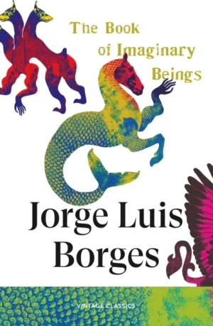The Book of Imaginary Beings - Jorge Luis Borges - książka