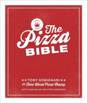 The Pizza Bible: The World's Favorite Pizza Styles, from Neapolitan, Deep-Dish, Wood-Fired, Sicilian, Calzones and Focaccia to New York - Gemignani Tony - książka