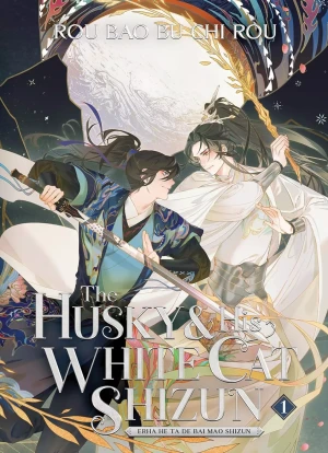 The Husky and His White Cat Shizun: Erha He Ta De Bai Mao Shizun (Novel) Vol. 1 - Rou Bao Bu Chi Rou - książka