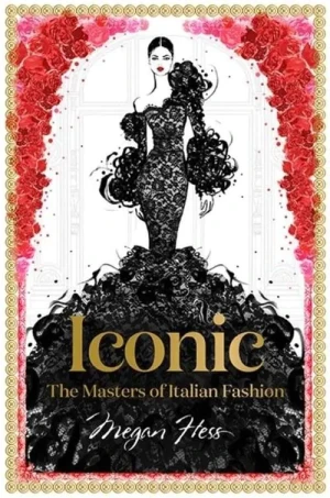 Iconic The Masters of Italian Fashion - Hess Megan - książka