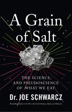 A Grain Of Salt: The Science and Pseudoscience of What We Eat - Joe Schwarcz - książka