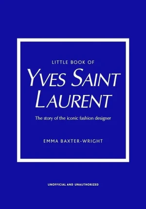 Little Book of Yves Saint Laurent - Baxter-Wright Emma, Emma Baxter-Wright - książka