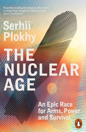 The Nuclear Age - Serhii Plokhy - książka