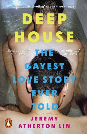 Deep House. The Gayest Love Story Ever Told - Jeremy Atherton Lin - książka