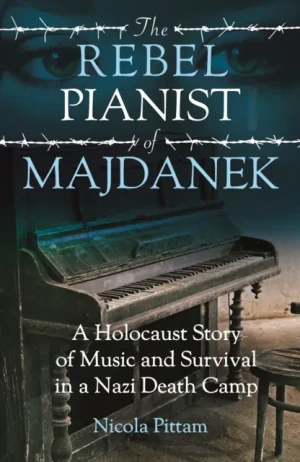 The Rebel Pianist of Majdanek - Nicola Pittam - książka
