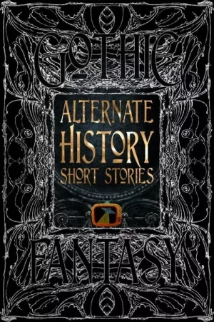 Alternate History Short Stories - Flame Tree Publishing - książka