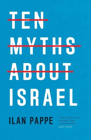 Ten Myths About Israel - Pappe Ilan - książka