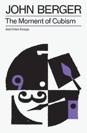 The Moment of Cubism - John Berger - książka