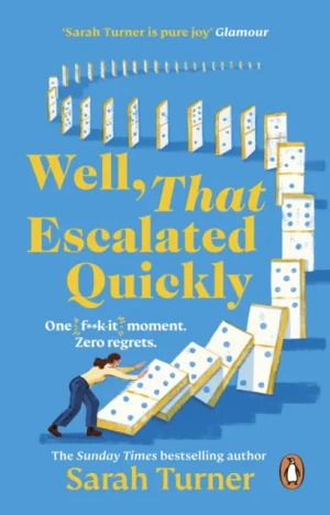 Well, That Escalated Quickly - Sarah Turner - książka