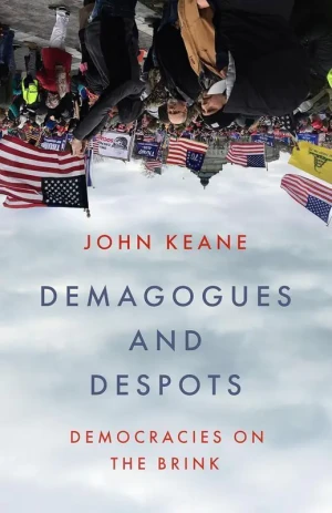 Demagogues and Despots. Democracies on the Brink - John Keane - książka
