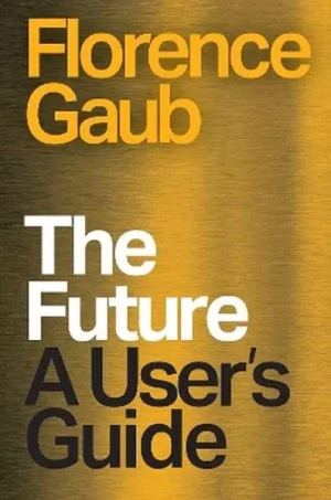 The Future. A User's Guide - Florence Gaub - książka