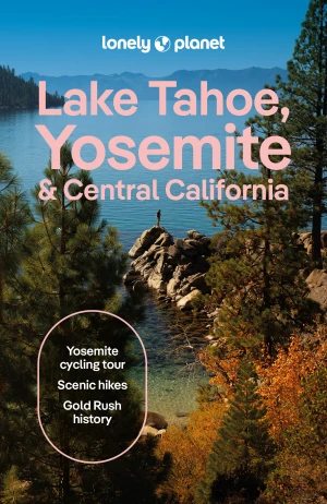 Lake Tahoe, Yosemite and Central California. Lonely Planet - Suzie Dundas - książka