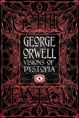 George Orwell Visions of Dystopia - Orwell George - książka