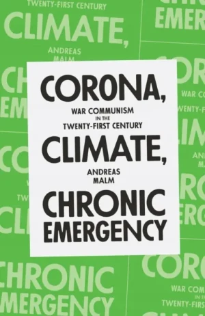 Corona, Climate, Chronic Emergency: War Communism in the Twenty-First Century - Andreas Malm - książka