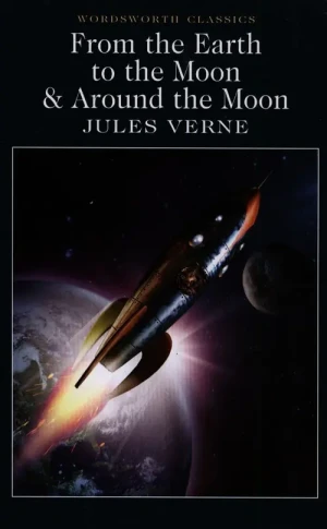 From the Earth to the Moon & Around the Moon - Juliusz Verne - książka