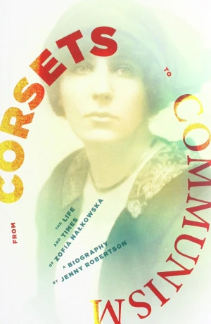 From Corsets to Communism: The Life and Times of Zofia Nalkowska - Jenny Robertson - książka