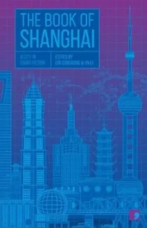 The Book of Shanghai: A City in Short Fiction - Opracowanie zbiorowe - książka