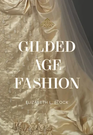 Gilded Age Fashion - Elizabeth Block - książka