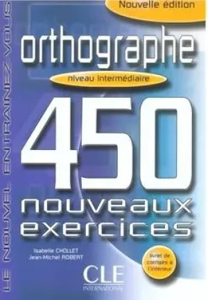 Orthographe 450 exercices intermediaire Cahier d'exercices - Chollet Isabelle - książka