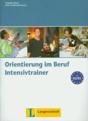 Orientierung im Beruf Intensivtrainer -  Petra Szablewski-Cavus, Angelika Braun - książka