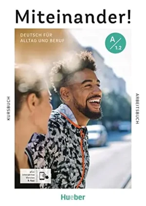 Miteinander! Deutsch für Alltag und Beruf A1.2. Kurs- und Arbeitsbuch plus interaktive Version - Valeska Hagner - książka