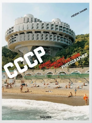 Frederic Chaubin Cosmic Communist Constructions Phtographed - Frederic Chaubin - książka