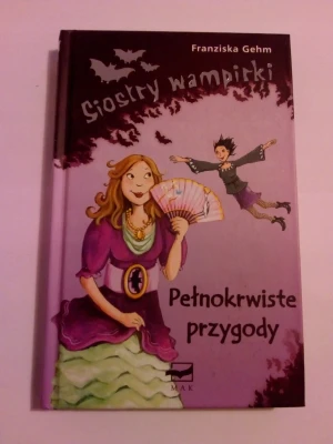 Siostry wampirki Pełnokrwiste przygody - Franziska Gehm - książka