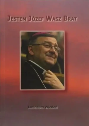 Jestem Józef Wasz Brat - W opisie - książka