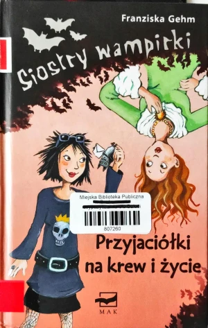 Przyjaciółki na krew i życie Siostry wampirki - Gehm Franziska - książka