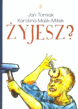 Żyjesz? - Jan Tomiak , Karolina Malik-Miłek - książka