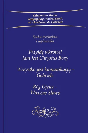 Przyjdę wkrótce. Jam Jest Chrystus Boży. Trylogia - praca zbiorowa - książka