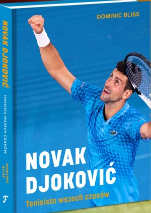 Novak Djoković. Tenisista wszech czasów - Dominic Bliss - książka