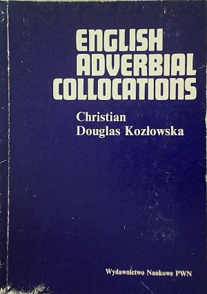 English Adverbial Collocations - Douglas-Kozłowska Christian - książka