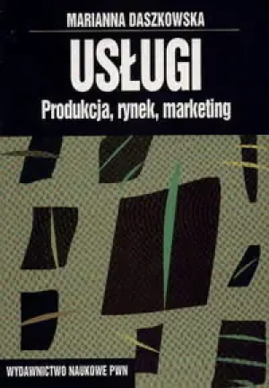 Uslugi Produkcja Rynek Marketing - Marianna Daszkowska - książka