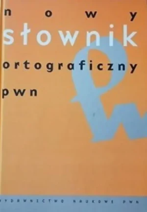 Nowy słownik ortograficzny PWN z zasadami pisowni i interpunkcji - Edward Polański - książka