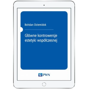 Główne kontrowersje estetyki współczesnej. - Bohdan Dziemidok - książka
