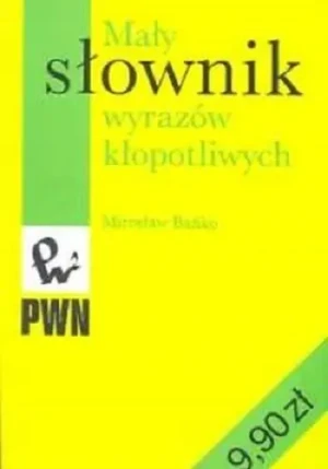 Mały słownik wyrazów kłopotliwych - Mirosław Bańko - książka