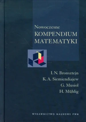 Nowoczesne kompendium matematyki - Bronsztejn I.N.,  Siemiendiajew K.A.,  Musiol G.,  - książka