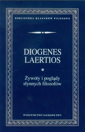 Żywoty i Poglądy Słynnych Filozofów - Diogenes Laertios - książka