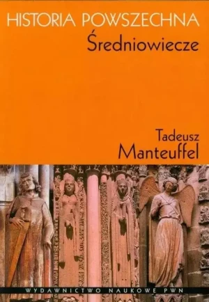 Historia powszechna. Średniowiecze - Manteuffel Tadeusz - książka