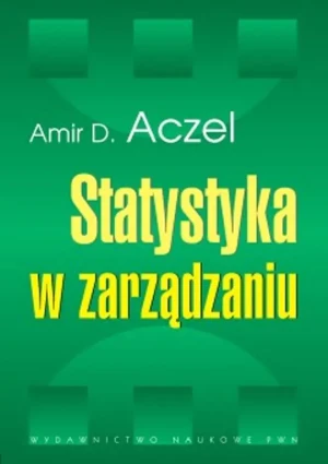 Statystyka w Zarządzaniu. Pełny Wykład - Aczel Amir D., Amir D. Aczel - książka