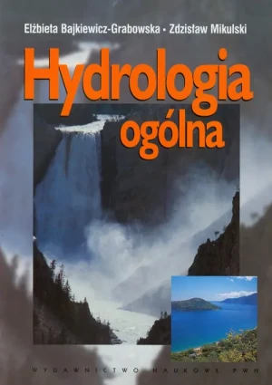 Hydrologia ogólna - Bajkiewicz-Grabowska Elżbieta,  Mikulski Zdzisław - książka