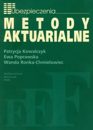 Metody aktuarialne - Kowalczyk Patrycja,  Poprawska Ewa,  Ronka-Chmielo - książka