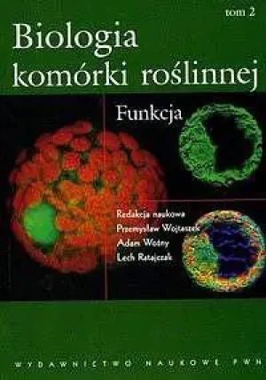 Biologia komórki roślinnej. Tom 2 - Wojtaszek Przemysław, Woźny Adam, Ratajczak Lech ( - książka