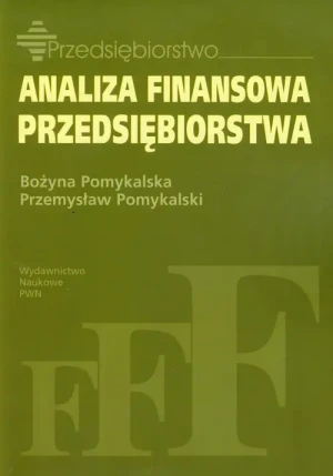 Analiza finansowa przedsiębiorstwa - Pomykalska Bożyna,  Pomykalski Przemysław - książka