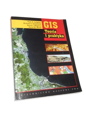 GIS. Teoria i praktyka - opracowanie zbiorowe, Goodchild, Longley, Maguire, - książka