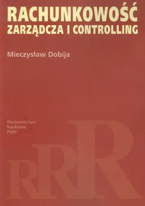 Rachunkowość zarządcza i controlling PWN - Mieczysław Dobija - książka