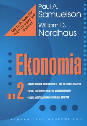Ekonomia. Tom 2 - PAUL A. SAMUELSON, WILLIAM D. NORDHAUS - książka