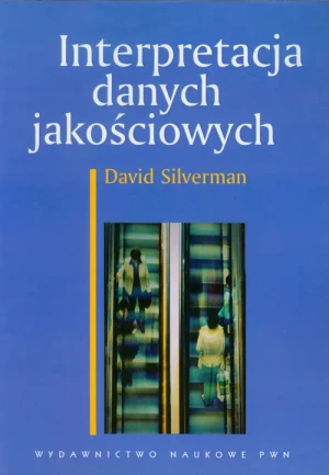 Interpretacja Danych Jakościowych - Silverman David - książka