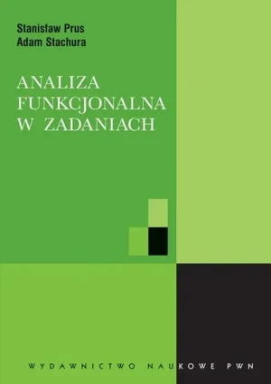 Analiza funkcjonalna w zadaniach - Prus Stanisław, Adam Stachura - książka